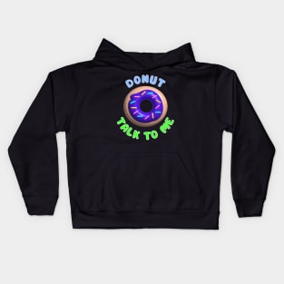 Donut Talk To Me Kids Hoodie